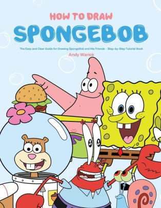 314x406 how to draw spongebob the easy and clear guide for drawing - Spongebob Drawing Book