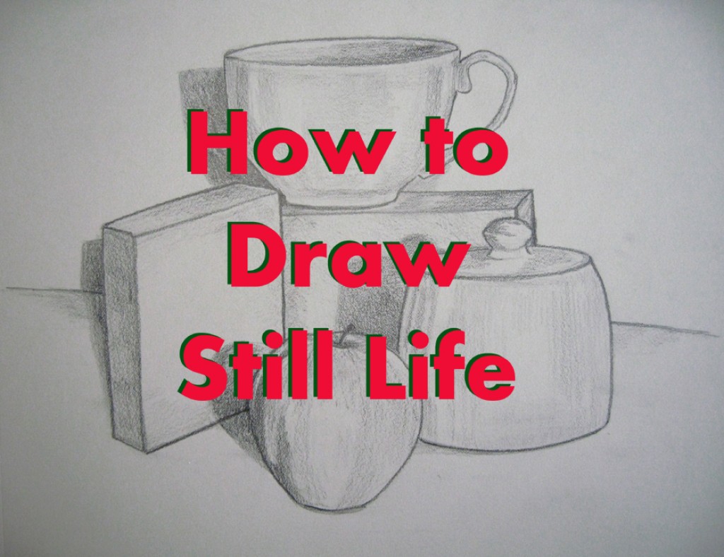 1024x788 How To Draw Still Life Feltmagnet - Still Drawing