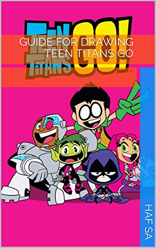 314x500 guide for drawing teen titans go ebook haf sa kindle - Teen Titans Go Drawing