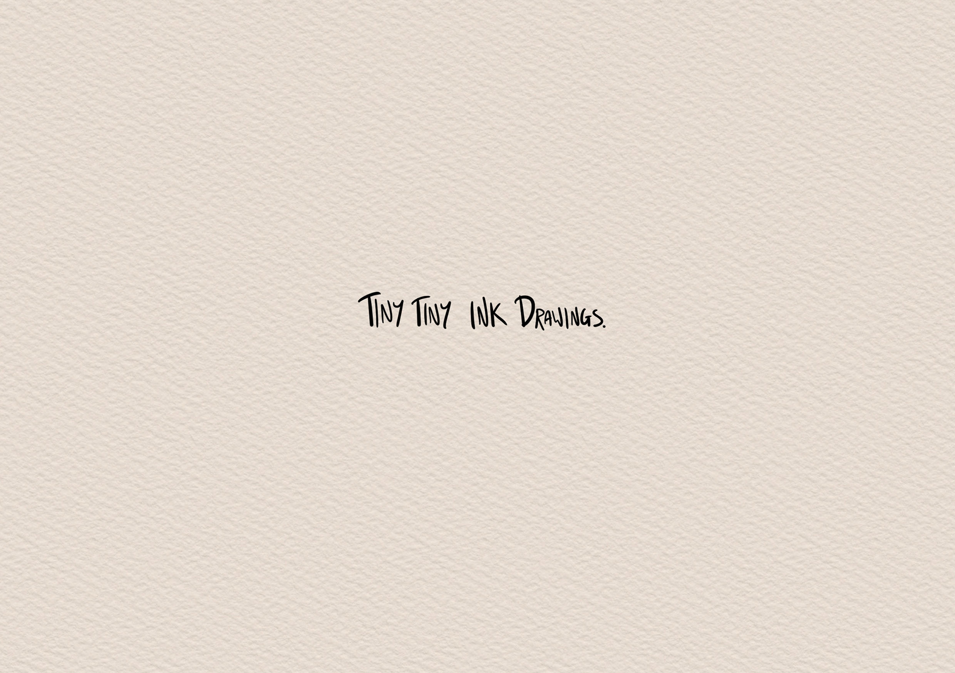 1920x1353 Bill Hope - Tiny Drawings