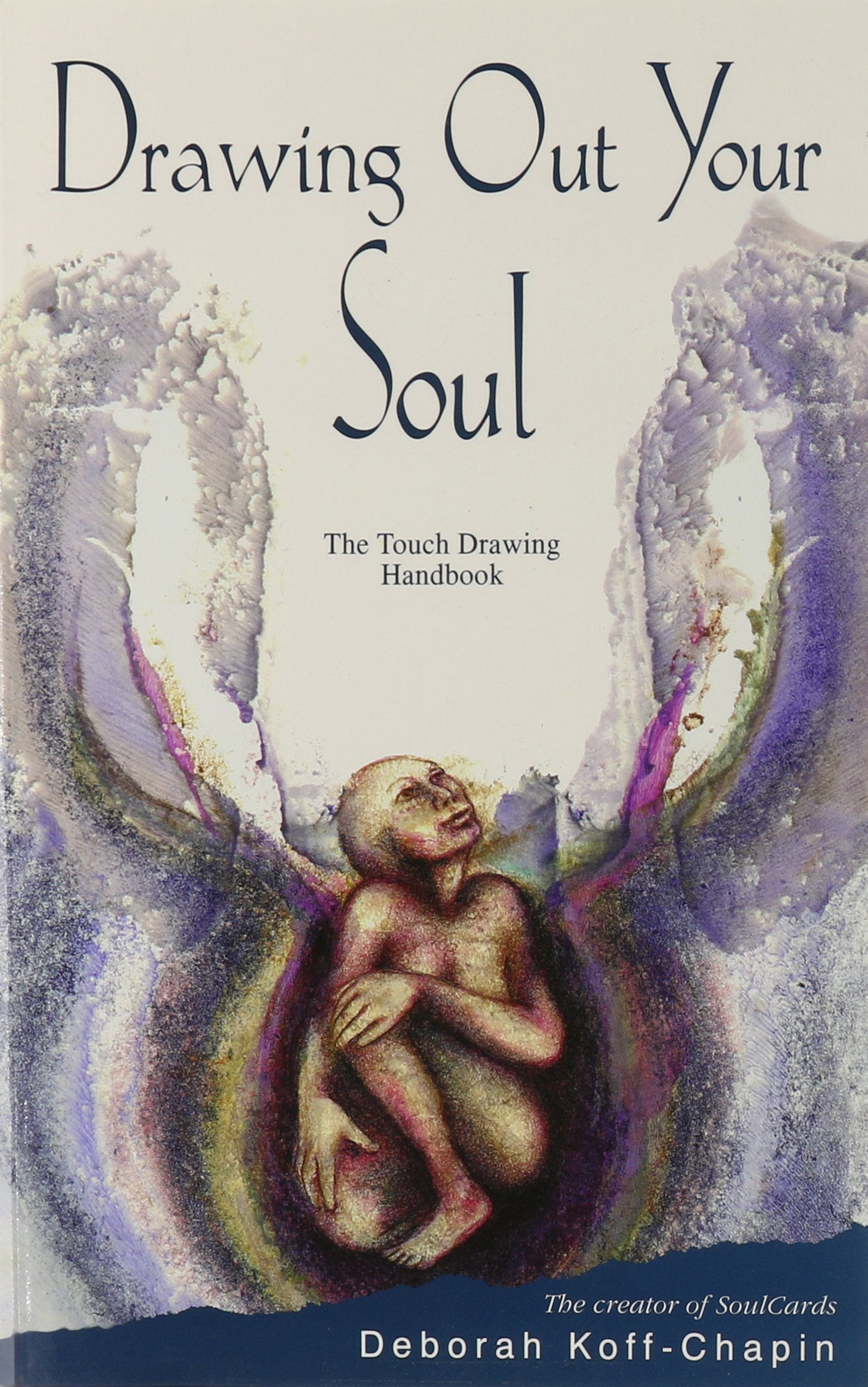 1473x2353 drawing out your soul the touch drawing handbook deborah koff - Touch Drawing