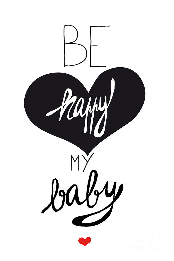 600x900 Be Happy My Baby Typography Drawing - Typography Drawing