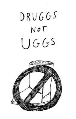 255x400 Drugs, Not Uggs - Uggs Drawing