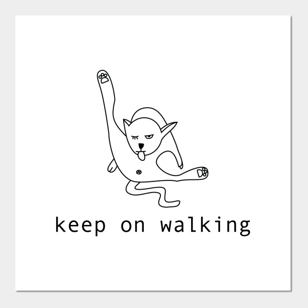 630x630 keep on walking cat - Walking Cat Drawing