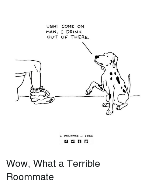 500x610 ugh! come on man i drink out of there - Wow Drawings