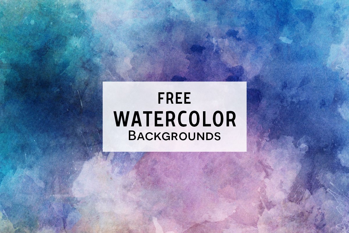 1200x800 3 Free Watercolor Textured Backgrounds - Free Watercolor
