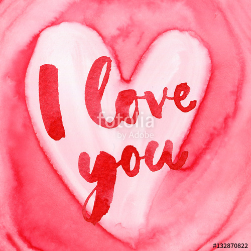 500x500 Valentine Card. Watercolor Painting With Hand Lettering. I Love - I Love You Watercolor