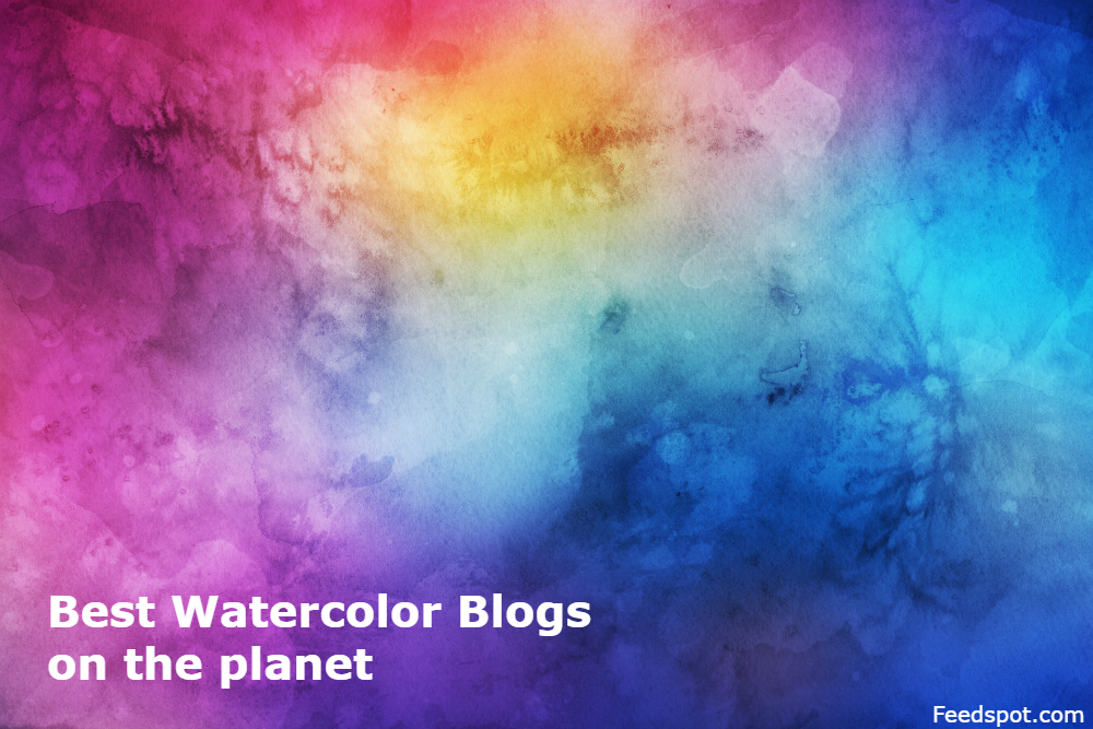 1000x667 Top 60 Watercolor Blogs, Websites Amp Newsletters To Follow In 2018 - Top Watercolor