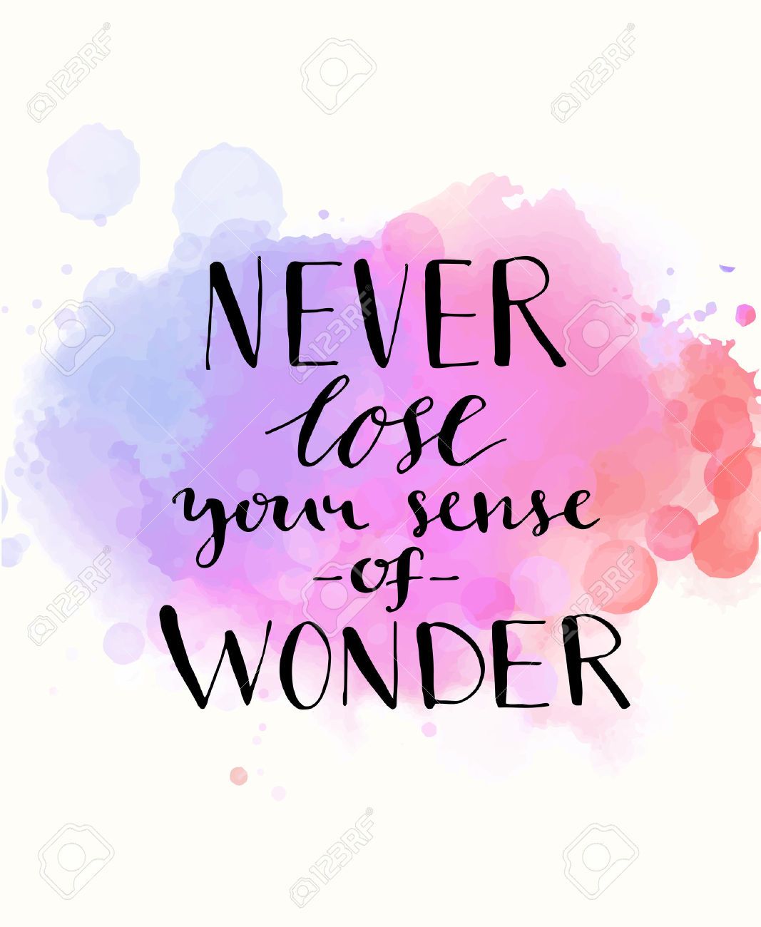 1067x1300 Never Lose Your Sense Of Wonder. Black Inspirational Quote On - Watercolor Background For Calligraphy