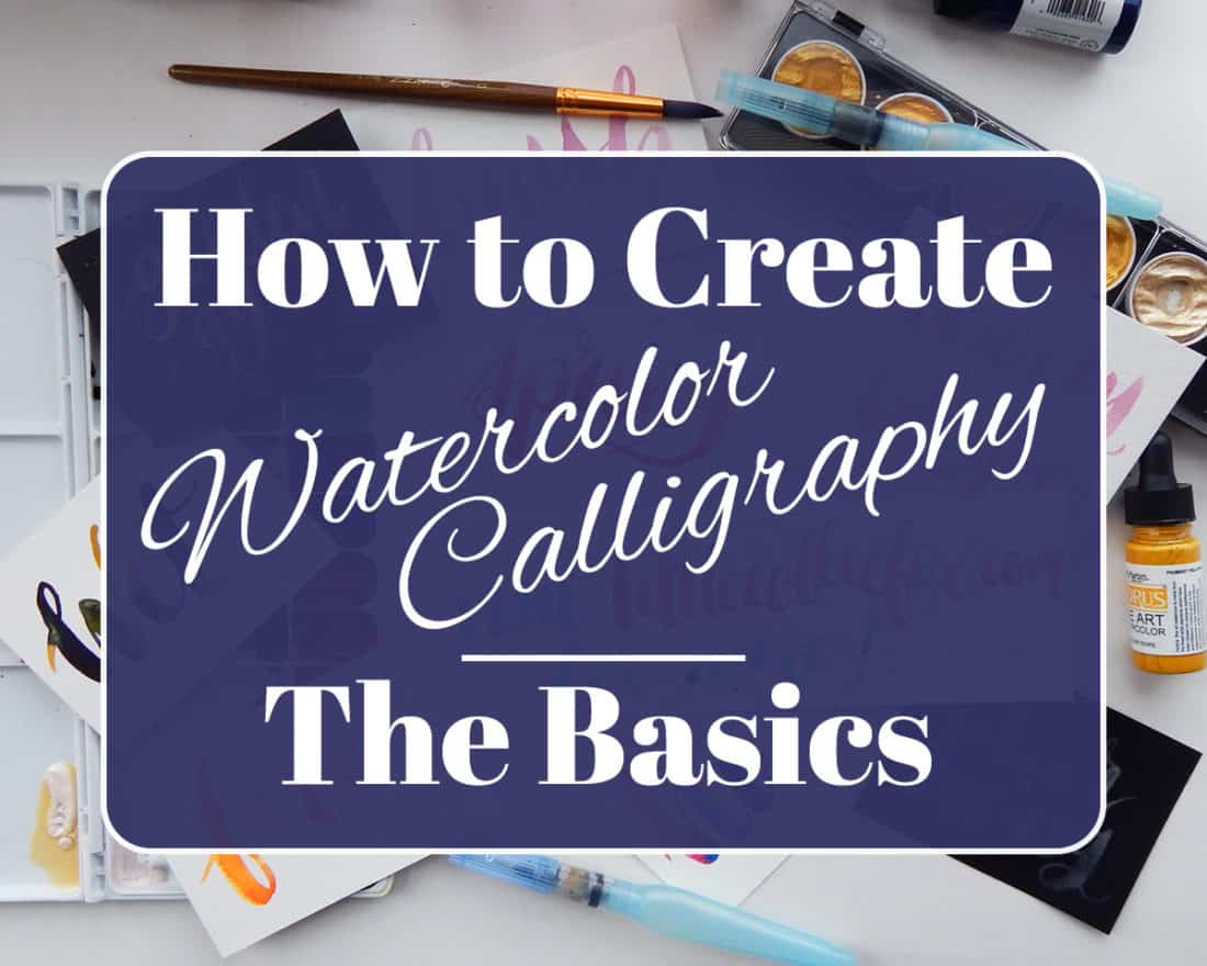 1100x880 How To Create Watercolor Calligraphy - Watercolor Calligraphy