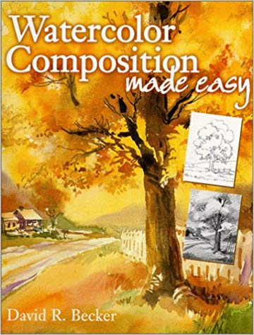 360x474 Watercolor Composition Made Easy David R. Becker 9780891348917 - Watercolor Composition
