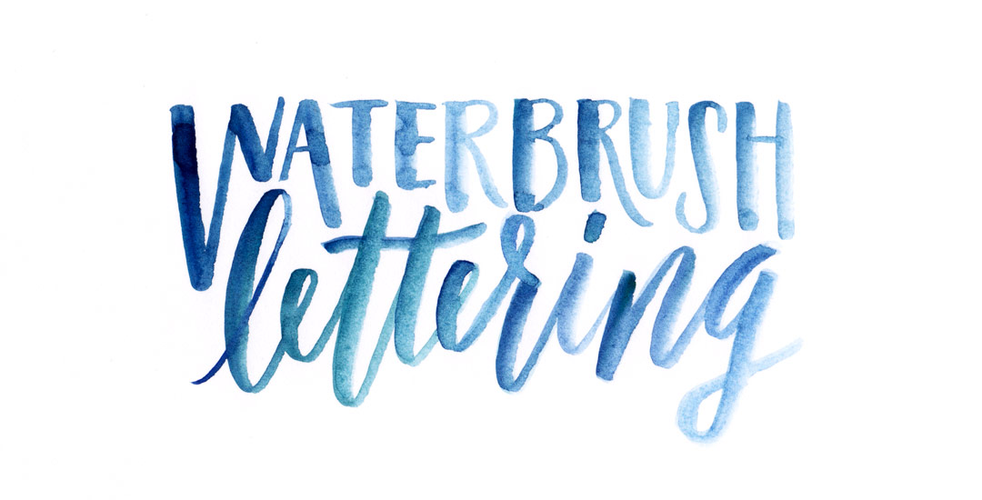 1080x550 Tips For Lettering Using A Waterbrush - Watercolor Font