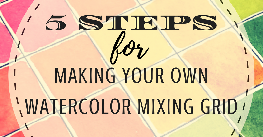 1080x566 She Must Make Art 5 Steps For Making Your Own Watercolor Mixing Grid - Watercolor Grid
