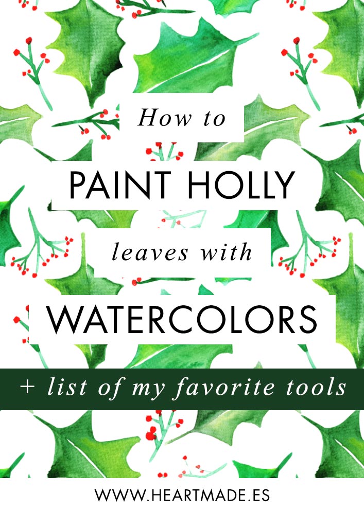 707x1000 Heartmade.es How To Paint Holly Leaves + Scan Amp Cleaning Your - Watercolor Holly Leaves