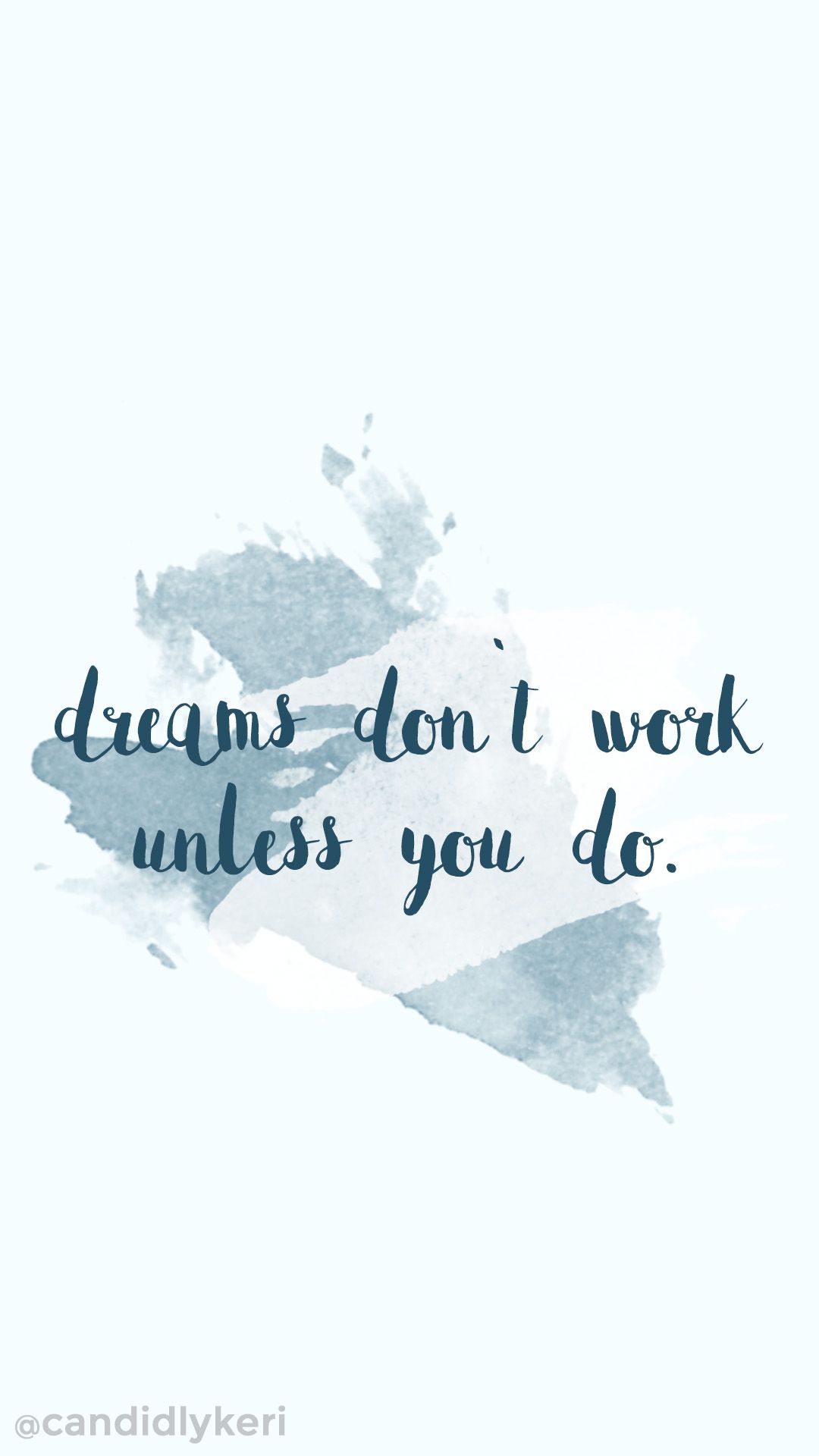 1080x1920 Dreams Dont Work Unless You Do Blue Watercolor Splash Paint Quote - Watercolor Inspiration Quotes