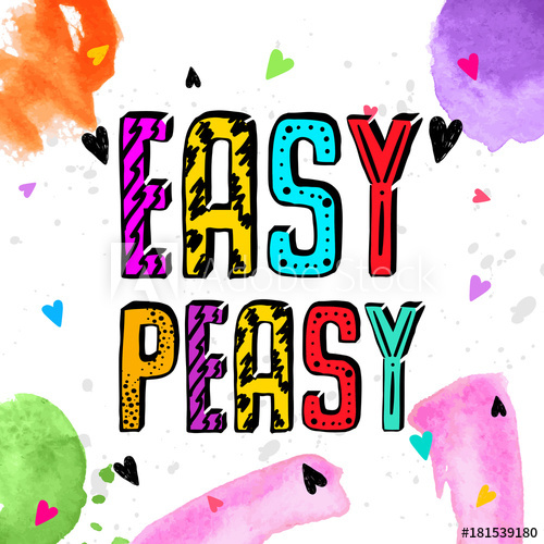 500x500 Easy Peasy. Motivation Slang Quotes Text. Lovely Retro Doodle And - Watercolor Lettering Font