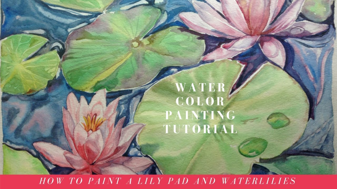 1280x720 How To Paint A Lilypad And Waterlilies Watercolor Tutorial And - Watercolor Lily Pads