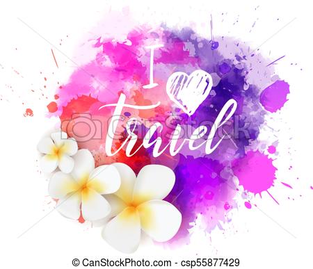 450x387 I Love Travel Watercolor Splash. Abstract Travel Background With - Watercolor Love