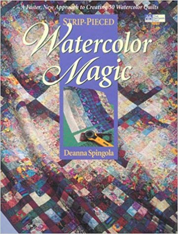 361x474 Strip Pieced Watercolor Magic A Faster, New Approach To Creating - Watercolor Magic