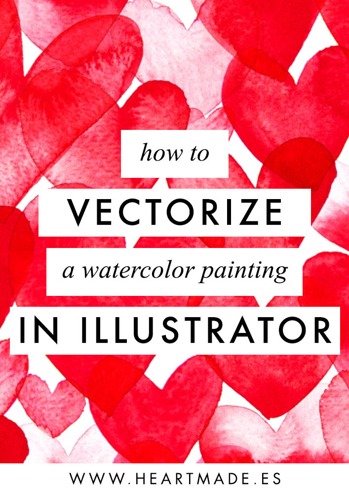 707x1000 Heartmade.es How To Vectorize Any Watercolor Painting With - Watercolor Painting Illustrator