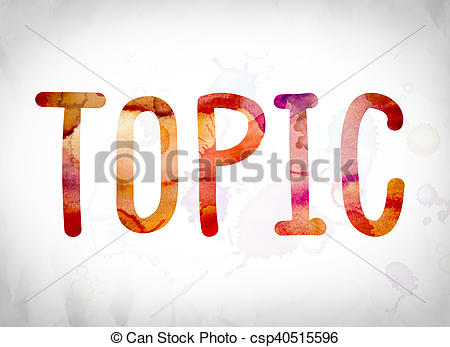 450x347 Topic Concept Watercolor Word Art. The Word Topic Written In - Watercolor Word Art