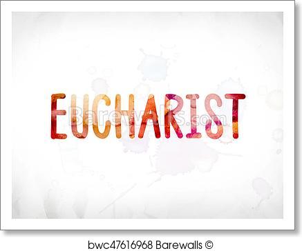 437x364 Art Print Of Eucharist Concept Painted Watercolor Word Art - Watercolor Word Art