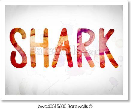 437x364 Art Print Of Shark Concept Watercolor Word Art Barewalls Posters - Watercolor Word Art