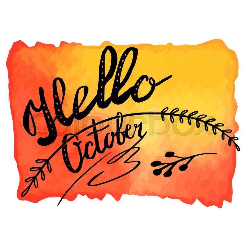 800x800 Hand Written Phrase Hello October On Abstract Hand Painted - Watercolor Writing