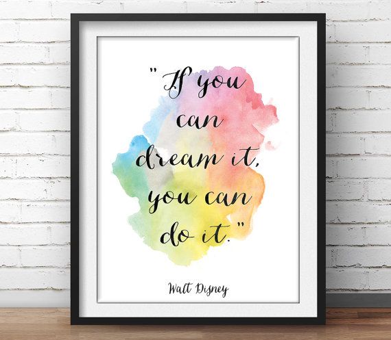 570x497 Walt Disney Quote If You Can Dream It You Can Do It Inspiring - Watercolor You Can Do It