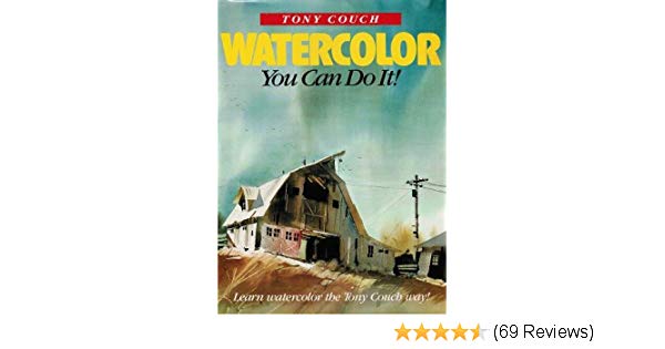 600x315 Watercolor, You Can Do It! Tony Couch 9780891341888 - Watercolor You Can Do It