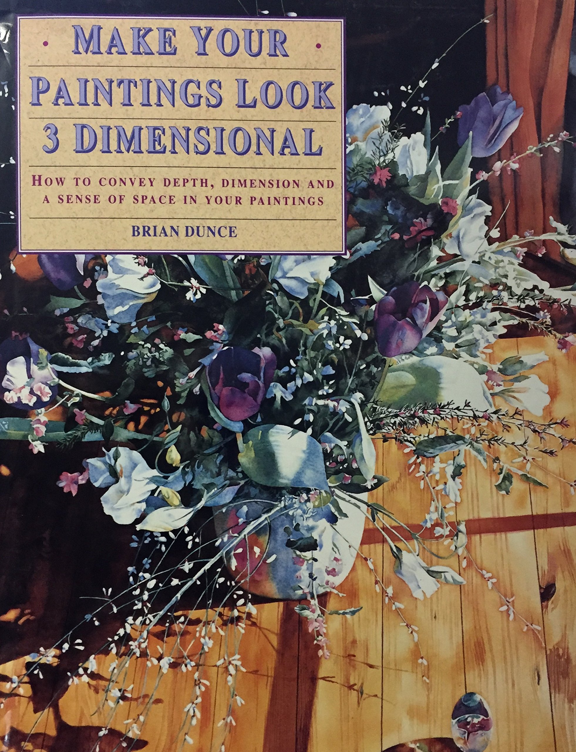 1962x2560 Make Your Paintings Look 3 Dimensional Amazon.co.uk Brian Dunce - 3 Dimensional Painting