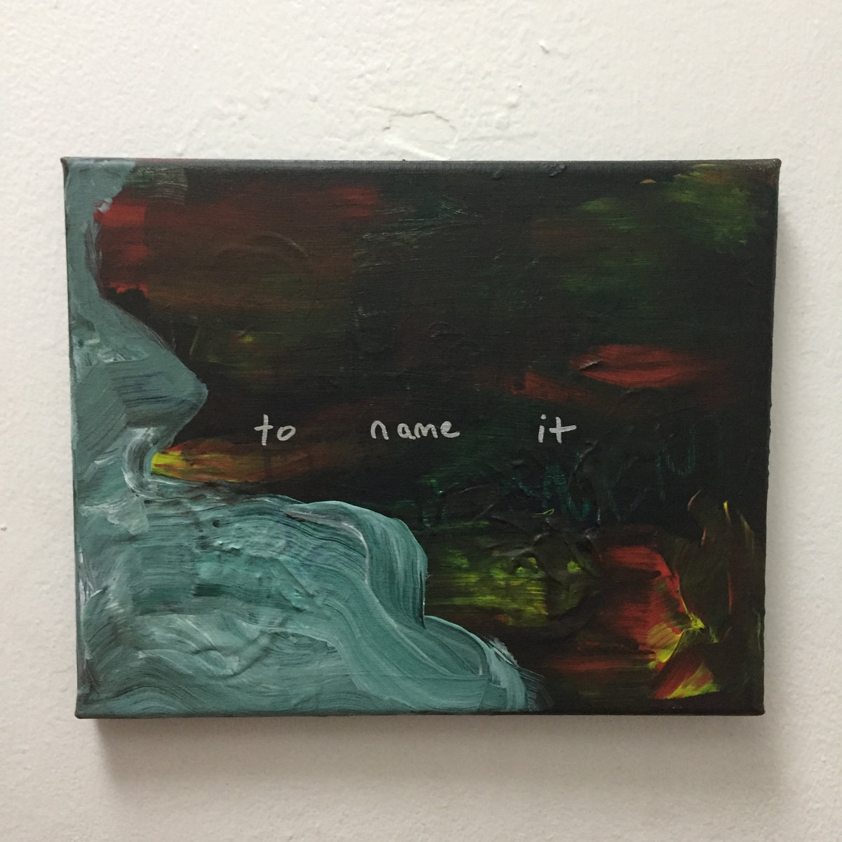 1200x1200 To Name It - 8x10 Painting