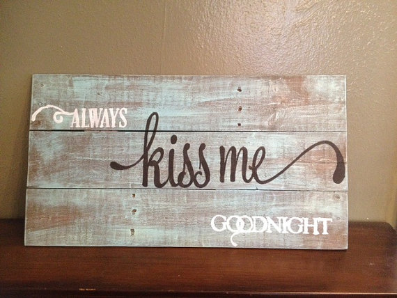 570x428 Hand Painted Pallet Wood Sign Always Kiss Me Goodnight Exclusive - Always Kiss Me Goodnight Painting