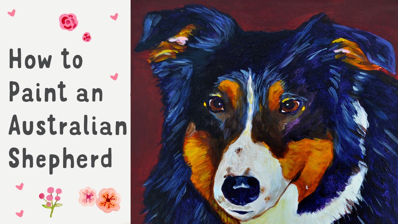 1280x720 How To Paint An Australian Shepherd - Australian Shepherd Painting
