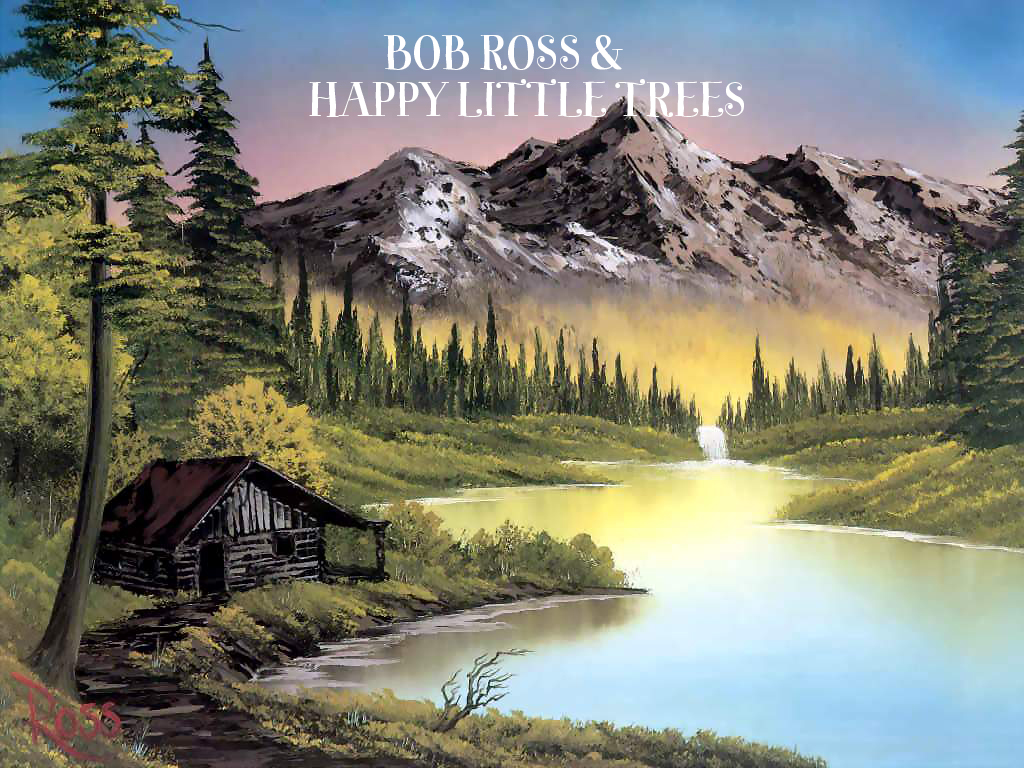 1024x768 Bob Ross 6 Interesting Facts And Happy Little Trees - Bob Ross Painting Cost