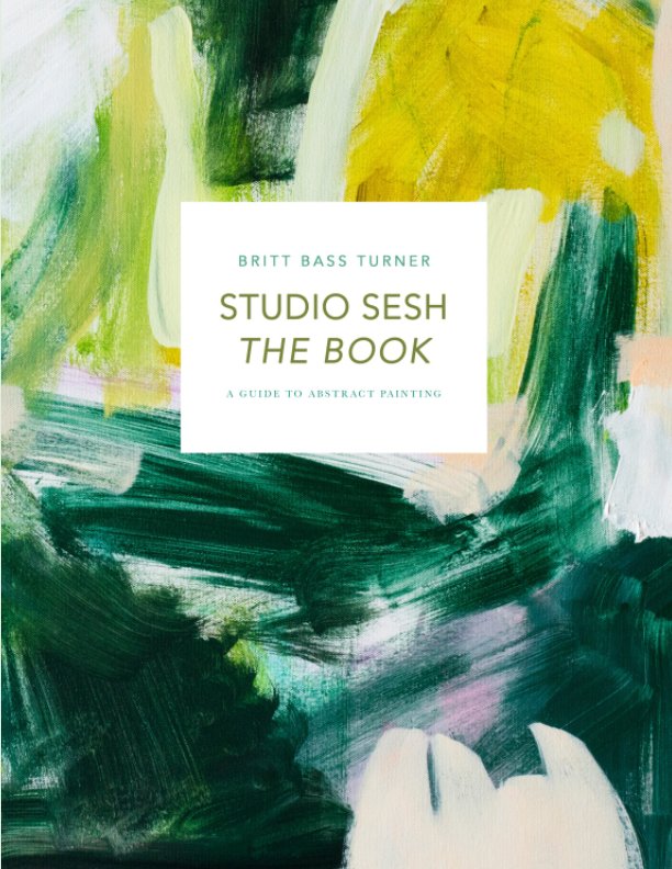 612x792 Studio Sesh The Book By Britt Bass Turner Blurb Books - Book Cover Painting