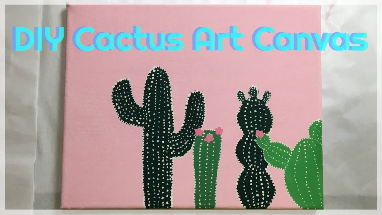 1280x720 Paint With Me Diy Cactus Art Canvas - Cactus Painting