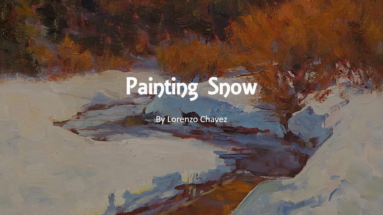 1280x720 Painting Snow Workshop With Lorenzo Chavez (Trailer) - Chavez Painting