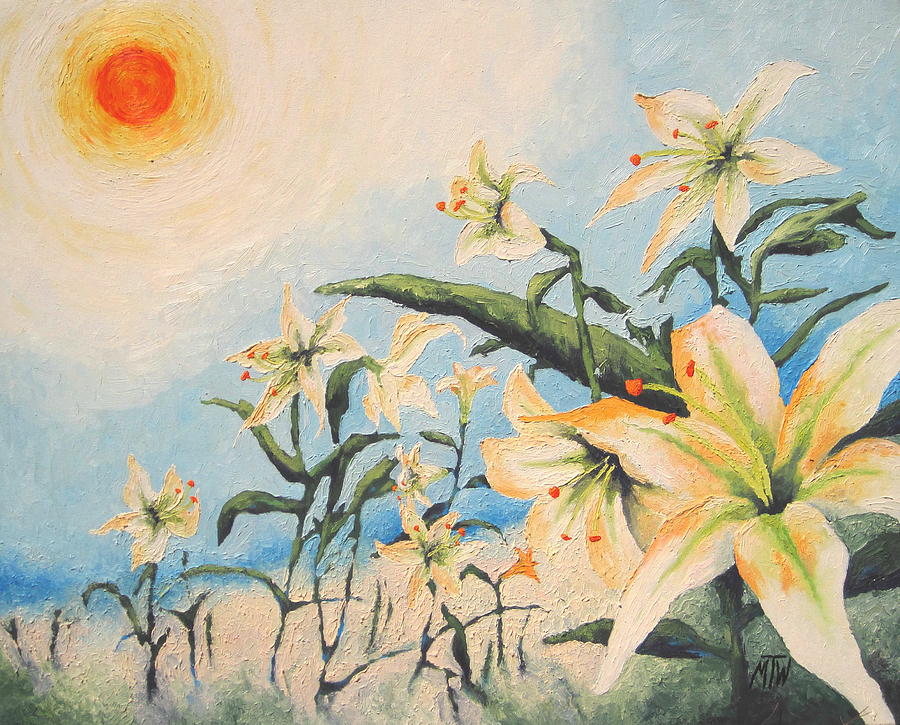 900x725 Consider The Lilies Painting By Marlene Tays Wellard - Consider The Lilies Painting