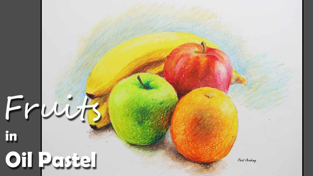 1280x720 Oil Pastel Painting Fruits Step By Step - Fruits Painting Images