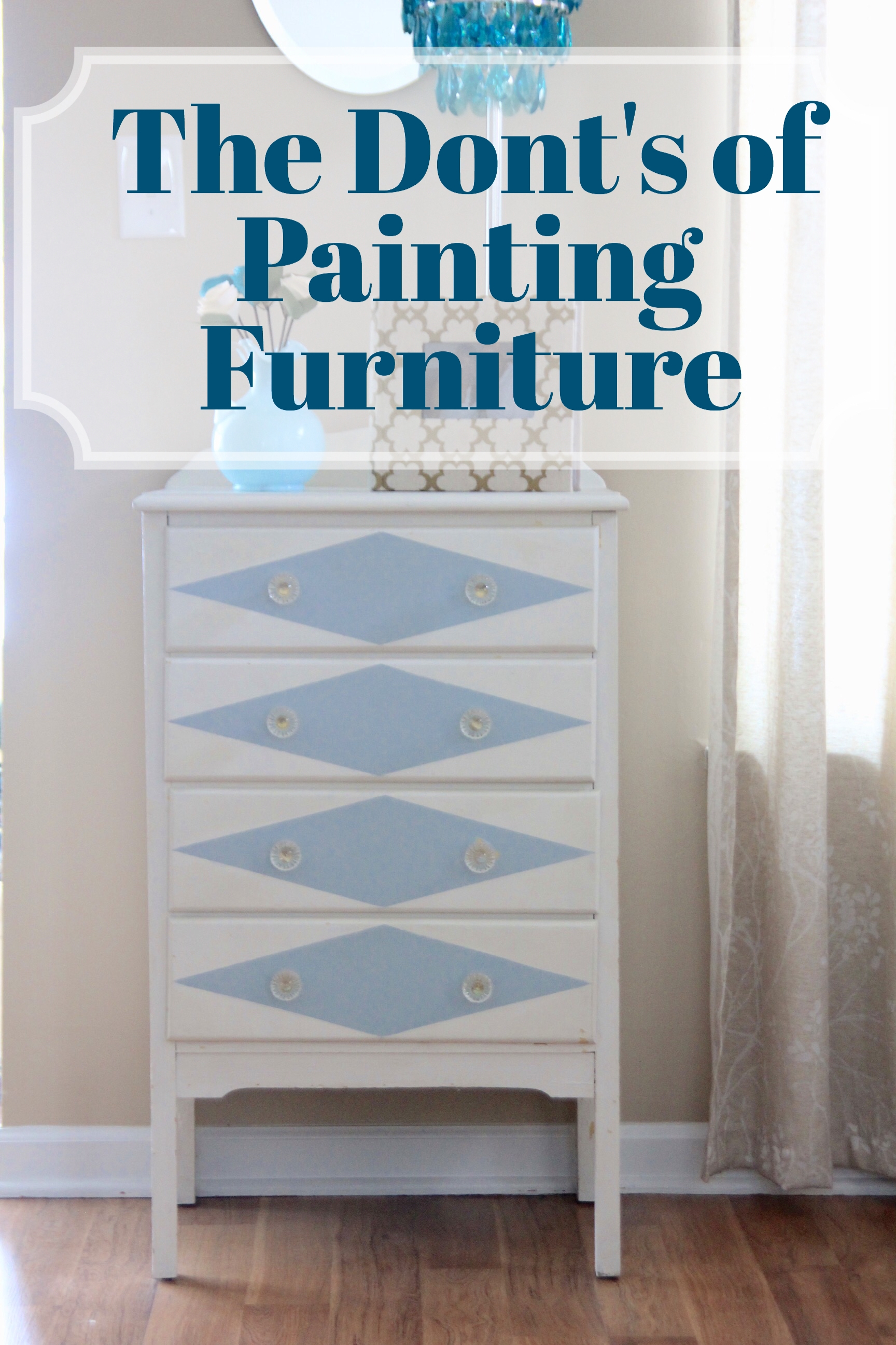 1728x2592 The Don'Ts Of Painting Furniture With Latex Paint. - Furniture Painting