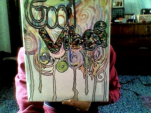 640x480 Old Painting I Made, But It Says Good Vibes. - Good Vibes Painting