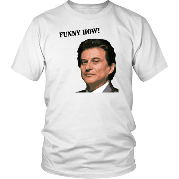 570x570 Goodfellas T Shirt Tommy Devito Joe Pesci Funny How - Goodfellas Painting Quote