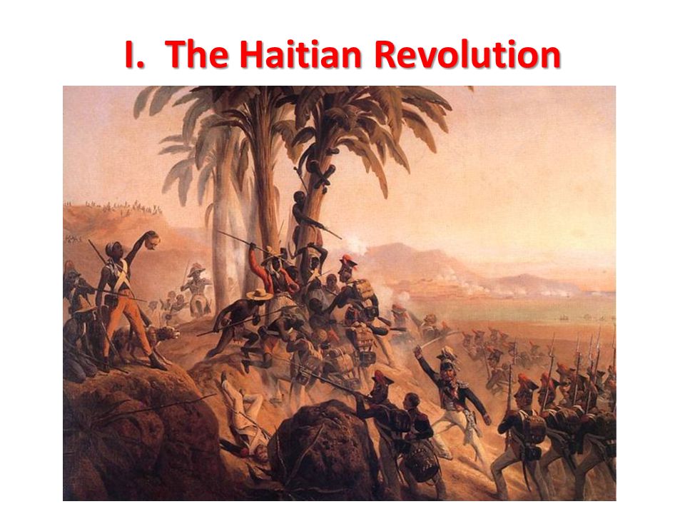 960x720 I. The Haitian Revolution. 2 A. Revolution In Haiti 1.only - Haitian Revolution Painting