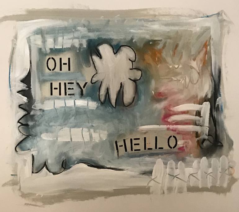 770x684 Saatchi Art Oh, Hey, Hello Painting By Ali Schratt - Hello Painting