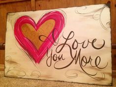 236x177 I Love You More! Pinky Artsy Paintings - I Love You More Painting