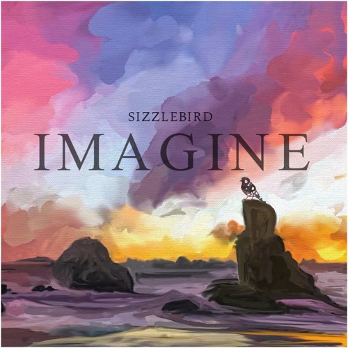 500x500 Imagine By Sizzlebird Sizzle Bird Free Listening On Soundcloud - Imagine Painting