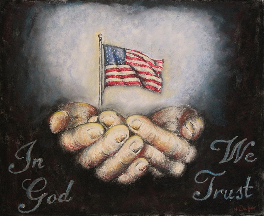 900x735 In God We Trust Pastel By Heidi Dwyer - In God We Trust Painting