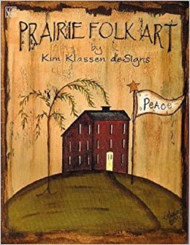 388x500 Prairie Folk Art Kim Klassen Designs Saltbox Signs Primitive Book - Klassen Painting