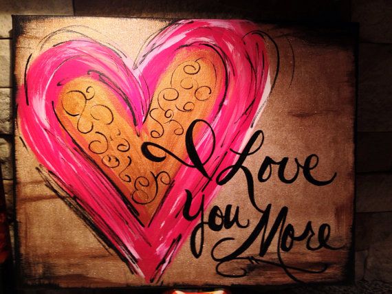 570x428 Very Large I Love You More ~ Handpainted Canvas Art Made - Love You More Painting